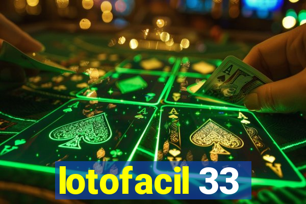 lotofacil 33